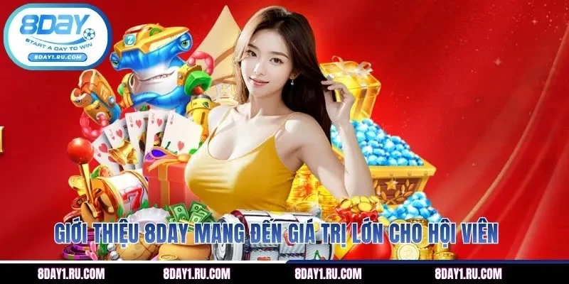Giới thiệu 8DAY mang đến giá trị lớn cho hội viên